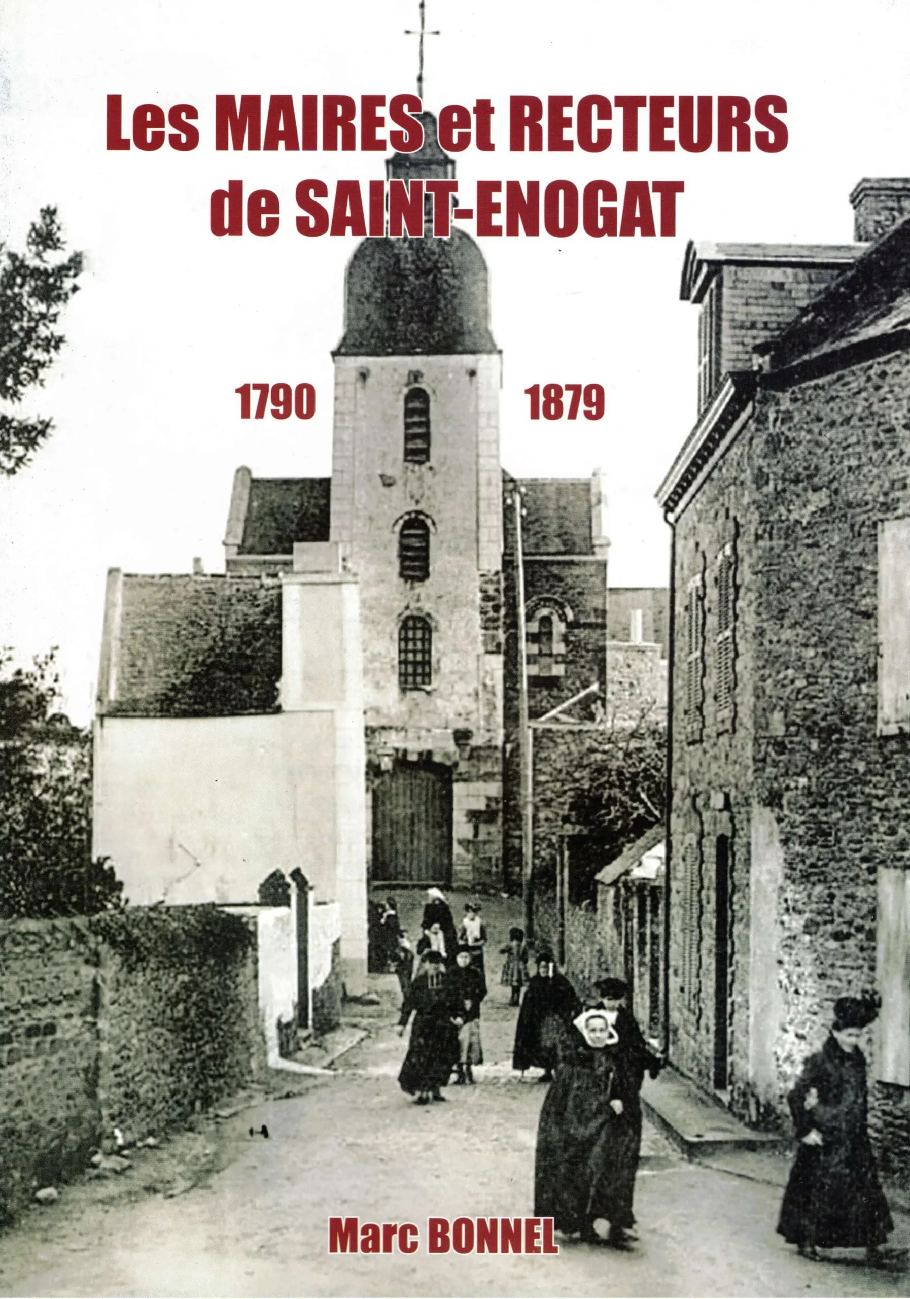 Couverture de Les maires et recteurs de Sain-Enogat 1790 - 1879