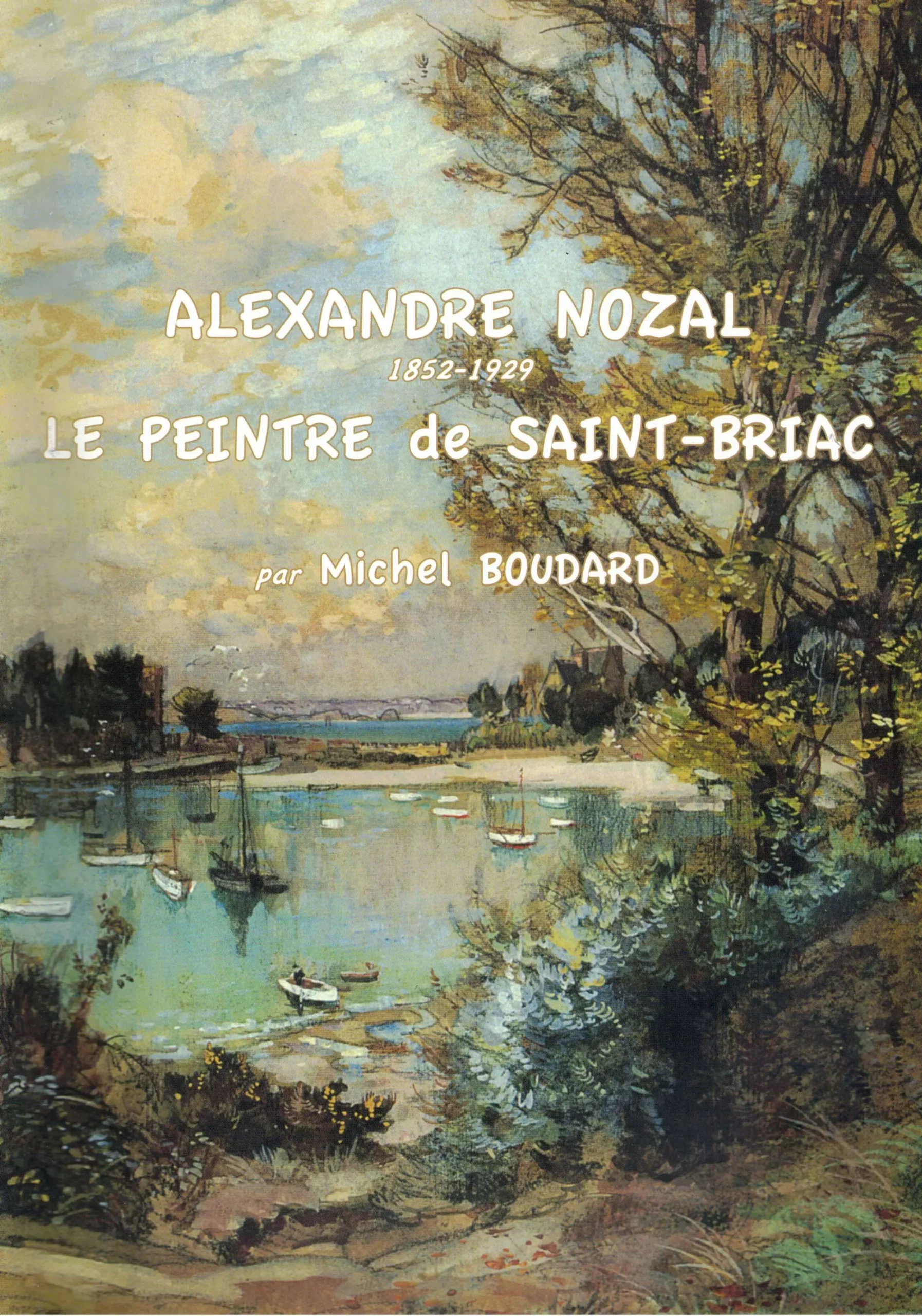 Couverture de Alexandre Nozal, le peintre de Saint-Briac (1852 - 1929)