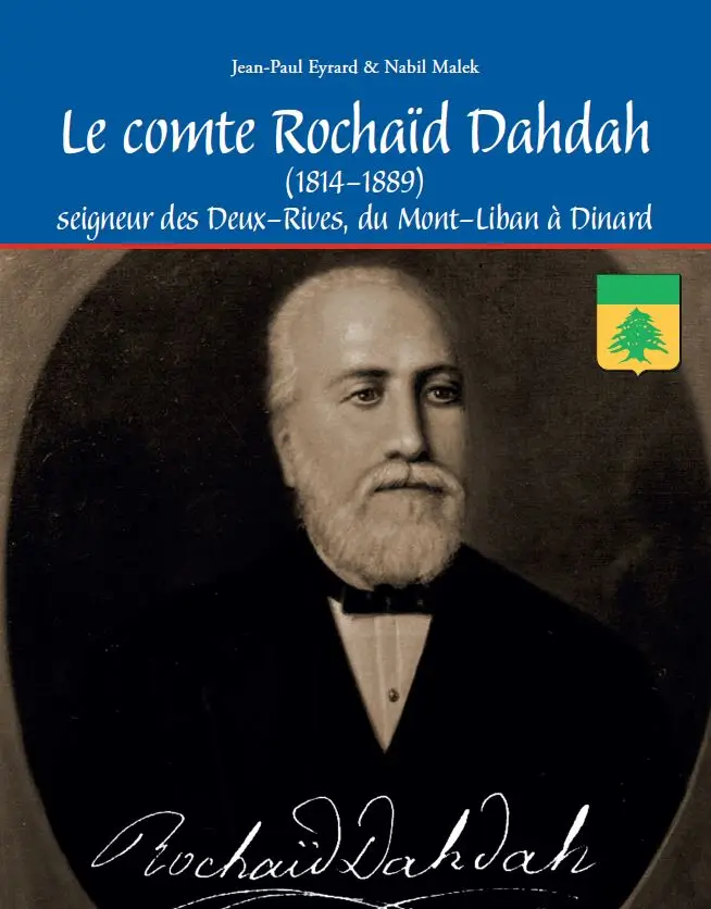 Couverture de Le comte Rochaïd Dahdah (1814-1889) seigneur des Deux-Rives, du Mont-Liban à Dinard